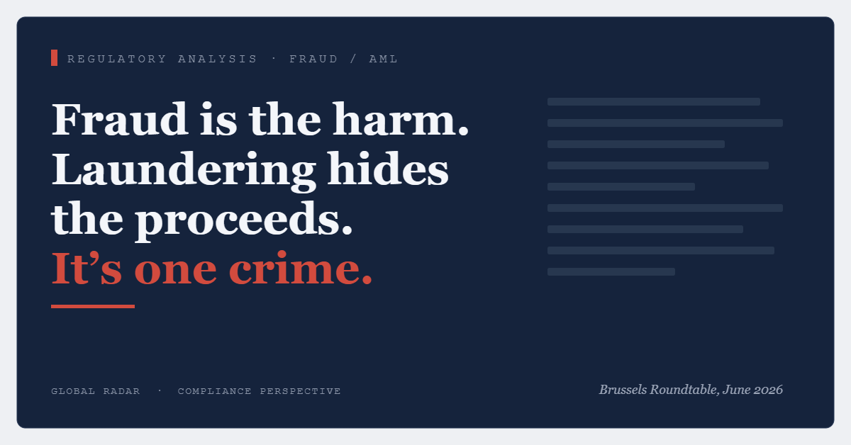 Fraud is the harm. Laundering hides the proceeds. It is one crime. Global RADAR regulatory analysis.
